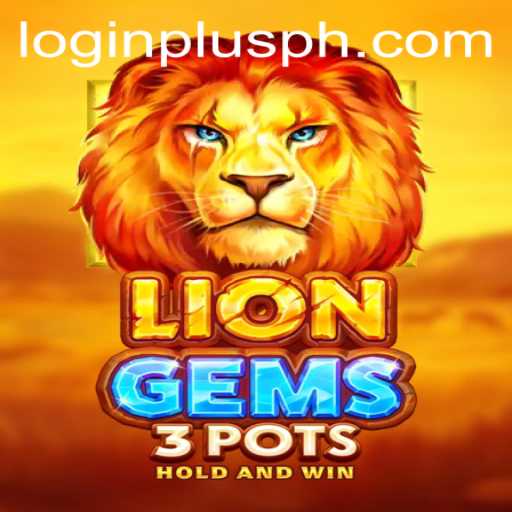 LionGems3pots: A Detailed Overview of the Thrilling Game and the Importance of Plusph Login